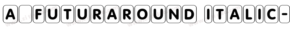 a_FuturaRound Italic字体转换